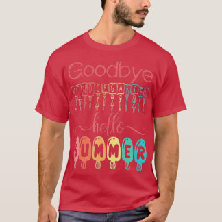 T-shirt Goodbye Kindergarten Bonjour Été Dernier Jour De S