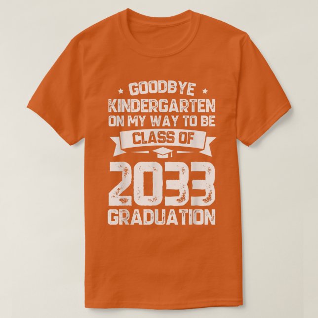 T-shirt Goodbye Kindergarten Class of 2033 Grad Hello 1st  (Design devant)