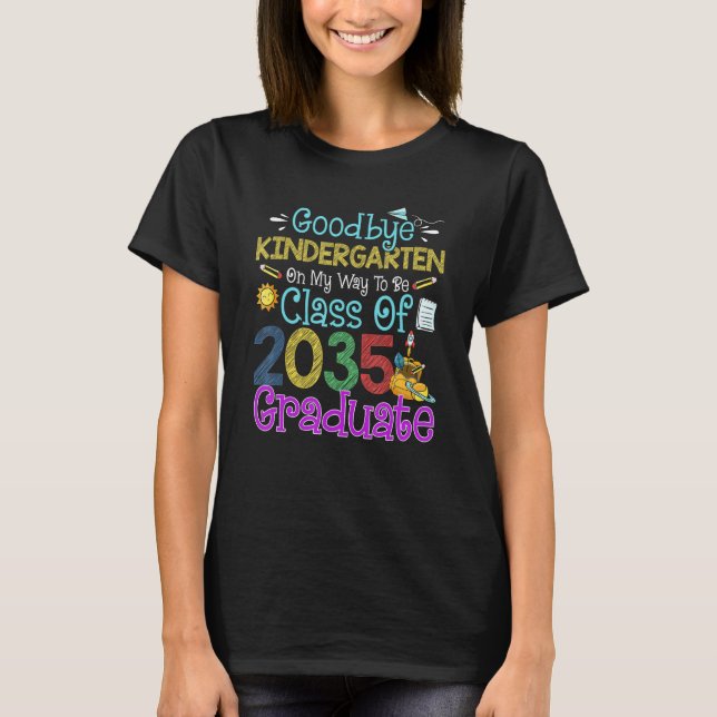 T-shirt Goodbye Kindergarten Class of 2035 Grad Say Hi 1st (Devant)