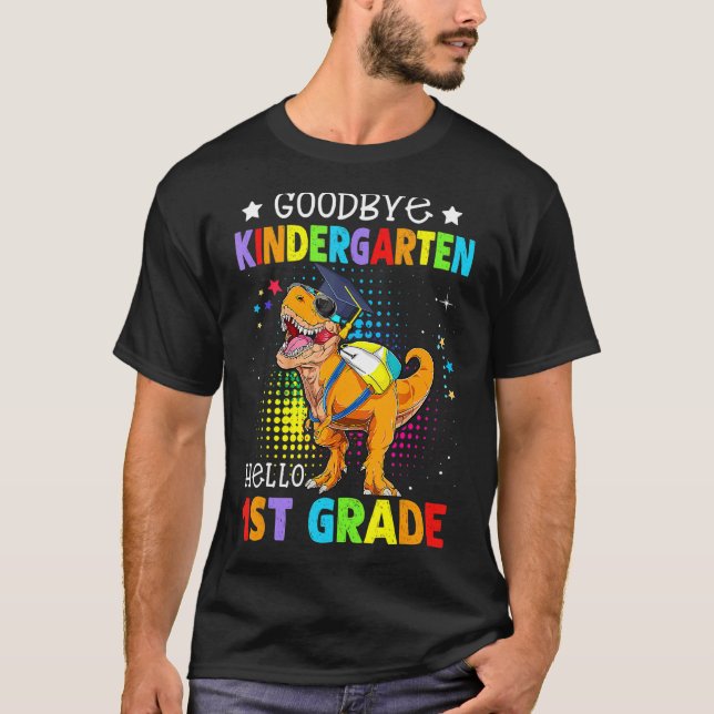 T-shirt Goodbye Kindergarten Graduation Hello First Grade (Devant)