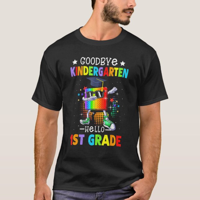 T-shirt Goodbye Kindergarten Graduation Hello First Grade (Devant)