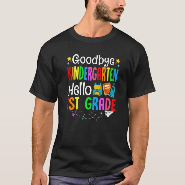 T-shirt Goodbye Kindergarten Hello 1st Grade Back To Schoo (Devant)