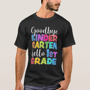 T-shirt Goodbye Kindergarten Hello 1st Grade Graduation La