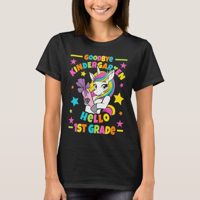T-shirt Goodbye Kindergarten Hello 1st Grade I Unicorn (Devant)