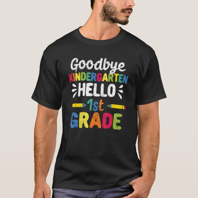 T-shirt Goodbye Kindergarten Hello First Grade 1st Graduat (Devant)