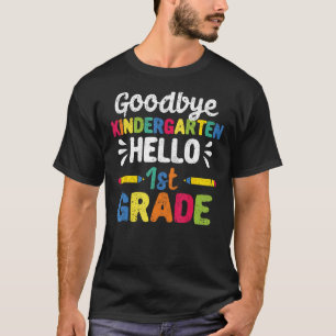 T-shirt Goodbye Kindergarten Hello First Grade 1st Graduat