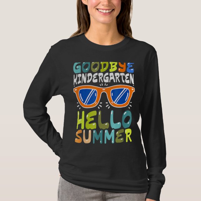 T-shirt Goodbye Kindergarten Hello Summer Kinder Graduate (Devant)