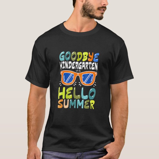 T-shirt Goodbye Kindergarten Hello Summer Kinder Graduate (Devant)