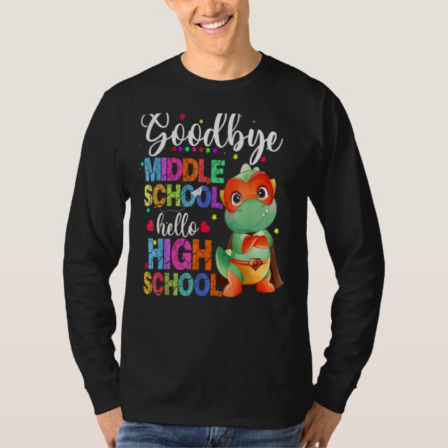 T-shirt Goodbye Middle School Hello High School Happy Dern (Devant)