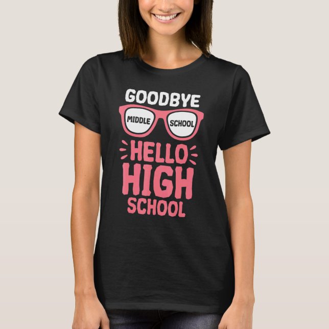 T-shirt Goodbye Middle School Hello Lycée Enseignant St (Devant)