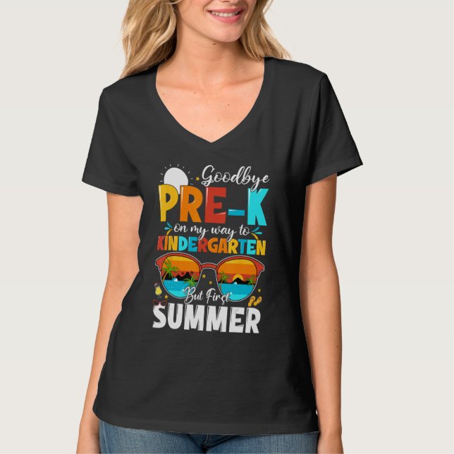 T-shirt Goodbye Pre k Graduation To Kindergarten Hello Sum (Devant)