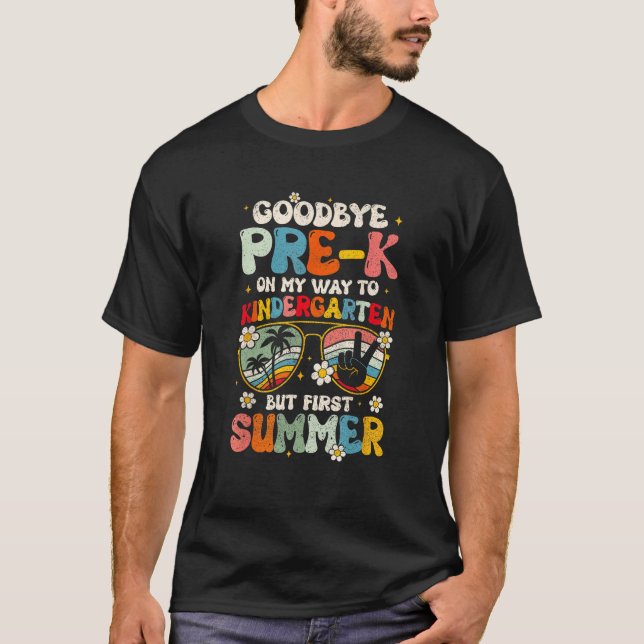 T-shirt Goodbye Pre K Graduation To Kindergarten Hello Sum (Devant)