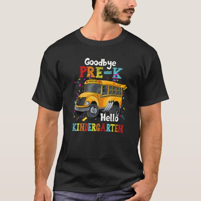 T-shirt Goodbye Pre K Hello Kindergarten Students School (Devant)
