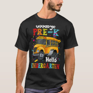 T-shirt Goodbye Pre K Hello Kindergarten Students School