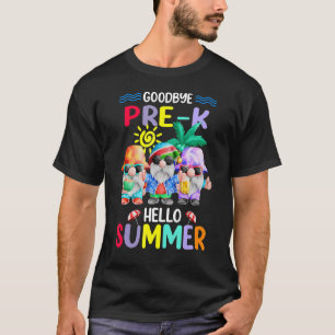 T-shirt Goodbye Prek Enseignant Hello Summer Vacation Gnom