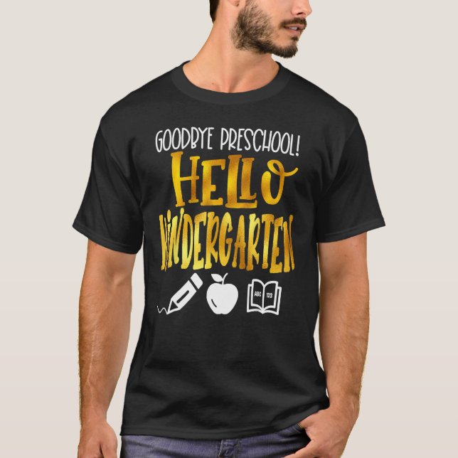 T-shirt Goodbye Preschool Hello Kindergarten PreK Graduati (Devant)