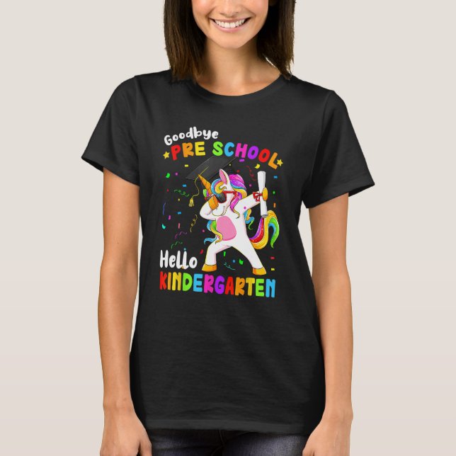 T-shirt Goodbye Preschool Hello Kindergarten Unicorn Back  (Devant)