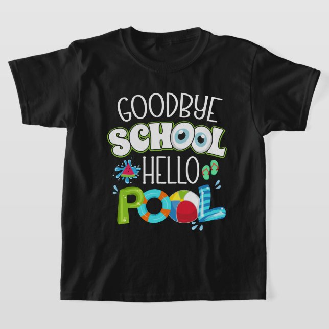 T-shirt GoodBye School Hello Pool Dernier Jour De L'École  (Poser)