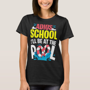 T-shirt Goodbye School Hello Pool For Teachers & Students