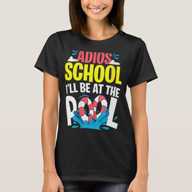 T-shirt Goodbye School Hello Pool For Teachers & Students (Devant)