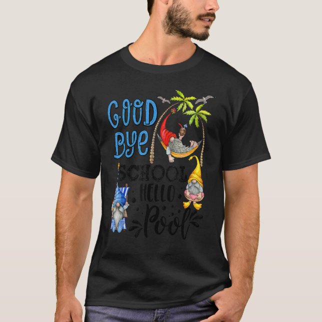 T-shirt Goodbye School Hello Pool Jour Dernier Enseignant  (Devant)