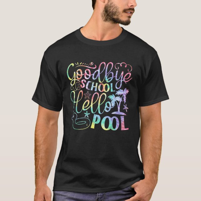 T-shirt Goodbye School Hello Pool Summer Tie Dye Jour Dern (Devant)
