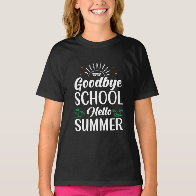 T-shirt Goodbye School Hello Summer, Summer Fun démarre (Devant)