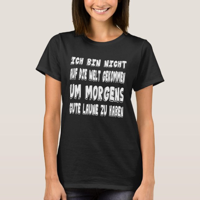T-shirt GoodMood Bad Mood Morning Grouches German Saying   (Devant)