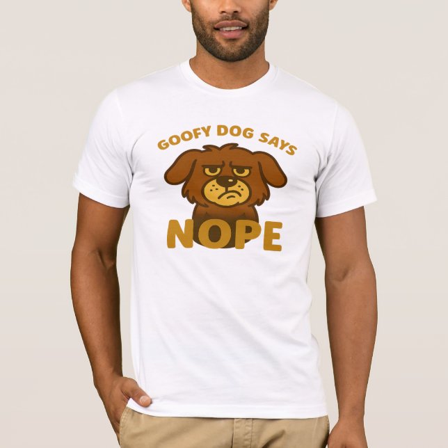 T-shirt Goofy Dog Says Nope – Funny Cartoon Dog (Devant)
