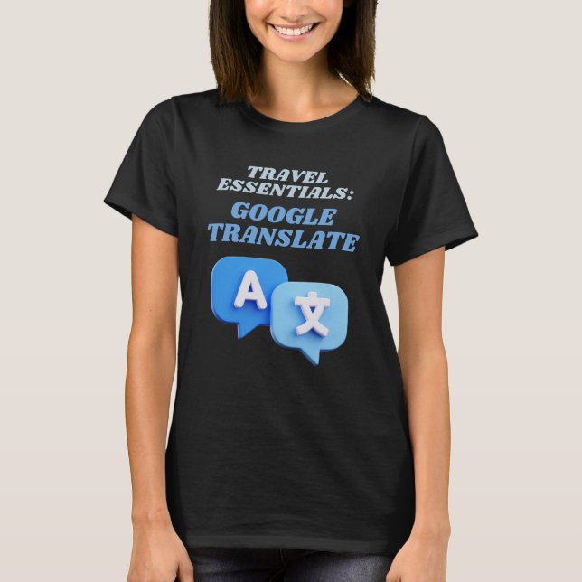 T-shirt Google Translate Travel Essentials (Devant)