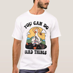 T-shirt Goose You Can Do Dur Thing Test Day