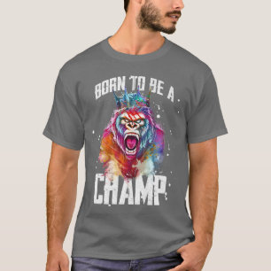 T-shirt Gorilla Est Née Pour Être Un Champ Gym Motivation 
