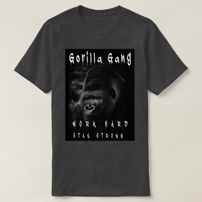 T-shirt GORILLA GANG Travaillez dur Restez fort Idées Cade (Design devant)