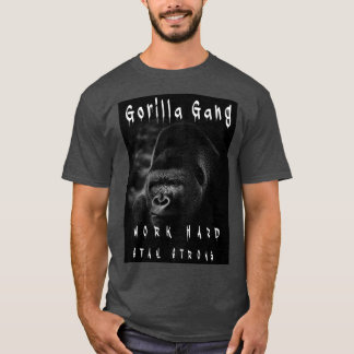 T-shirt GORILLA GANG Travaillez dur Restez fort Idées Cade