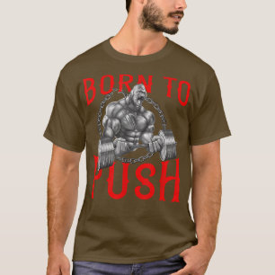 T-shirt Gorilla Né pour Push Beast Fitness Exercice Liftin