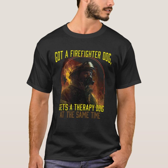 T-shirt Got A Firefighter Dog Get´s A Therapy Dog At The S (Devant)