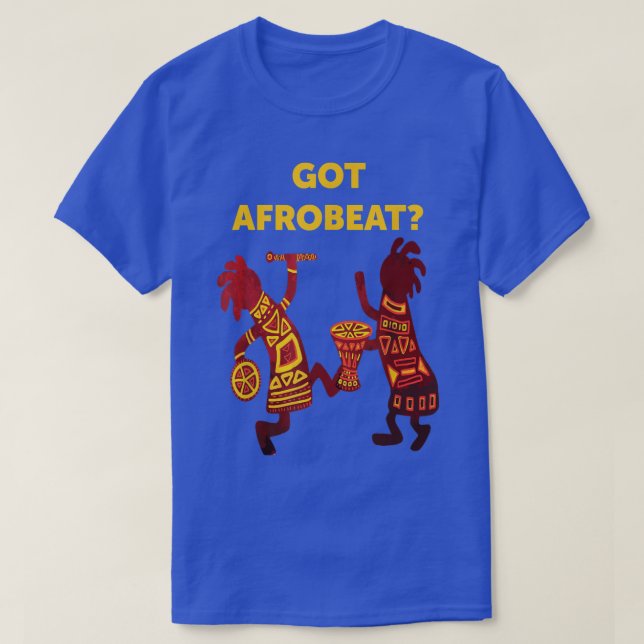 T-shirt Got Afrobeat Afro-Beat West African Music Afrobeat (Design devant)