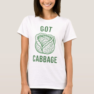 T-shirt Got Cabbage?