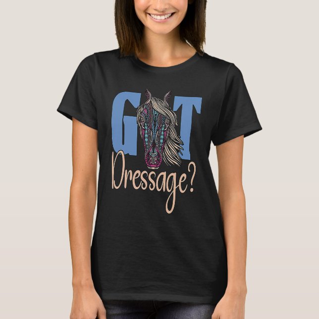 T-shirt Got Dressage Loves Equestrian Sports Horse Dressag (Devant)