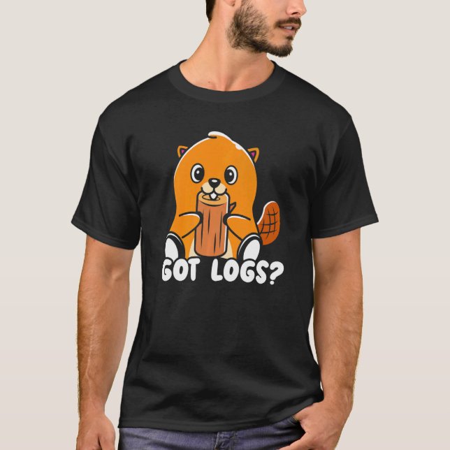 T-shirt Got Logs Beaver Whisperer Wildlife Animal Rodent (Devant)