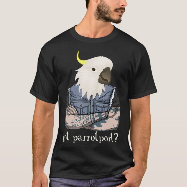 T-shirt Got Parrotport Funny Cockatoo Parrot Head (Devant)