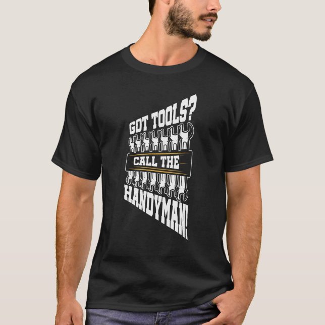 T-shirt Got Tools Call The Handyman Laborer Construction W (Devant)