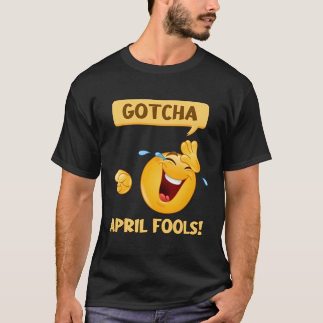 T-shirt Gotcha Fool'S Day Avril Fools Prank 2022 (Devant)