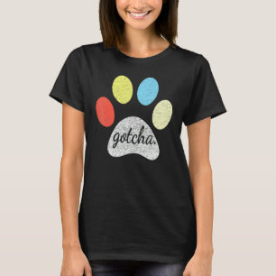 T-shirt Gotcha Pour Nouveau Propriétaire De Chien Sur Chie