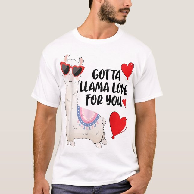 T-shirt GOTTA LLAMA AMOUREZ POUR VOUS Amoureux Drôle Cadea (Devant)