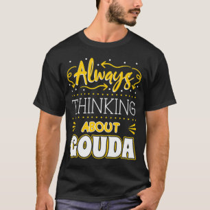 T-shirt Gouda Fromage passionné Turophile Cheesemonger Che