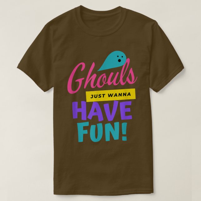 T-shirt Gouls Veux Juste S'Amuser, Halloween Drôle, Trick (Design devant)