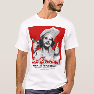 T-shirt Gourmet de Che : Alimentez le Revolooshin !