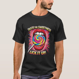 T-shirt Goûtez la douceur, Lèchez-la jusqu'à la fin