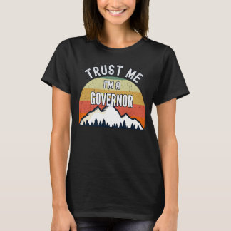 T-shirt Gouverneur Faites-moi confiance Je suis gouverneur